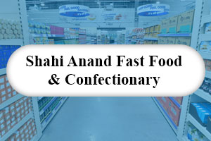 Shahi Anand Fast Food & Confectionary 